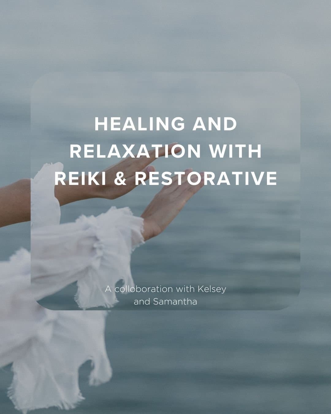 Healing and Relaxation with Reiki & Restorative