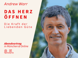 Das Herz öffnen (Online & vor Ort) - Die Kraft der Liebenden Güte